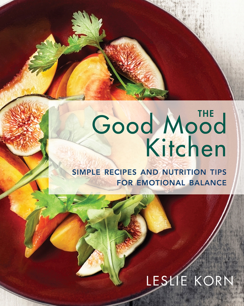 The Good Mood Kitchen: Simple Recipes and Nutrition Tips for Emotional Balance - FULL INSTANT DOWNLOAD | PDF DOCX EPUB