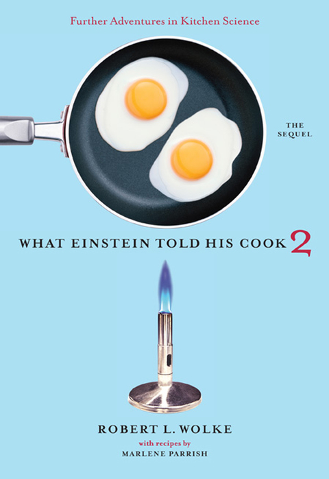 What Einstein Told His Cook 2: The Sequel: Further Adventures in Kitchen Science - FULL INSTANT DOWNLOAD | PDF DOCX EPUB