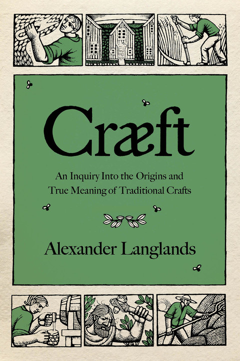 Cræft: An Inquiry Into the Origins and True Meaning of Traditional Crafts - FULL INSTANT DOWNLOAD | PDF DOCX EPUB