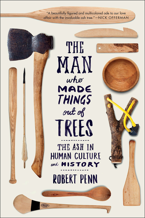 The Man Who Made Things Out of Trees: The Ash in Human Culture and History - FULL INSTANT DOWNLOAD | PDF DOCX EPUB
