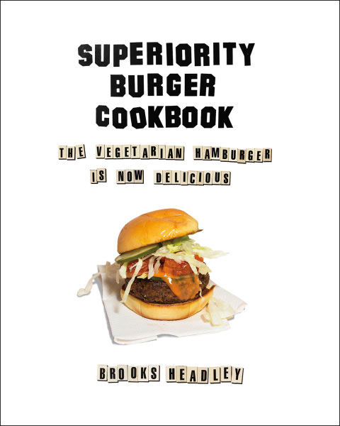 Superiority Burger Cookbook: The Vegetarian Hamburger Is Now Delicious - FULL INSTANT DOWNLOAD | PDF DOCX EPUB