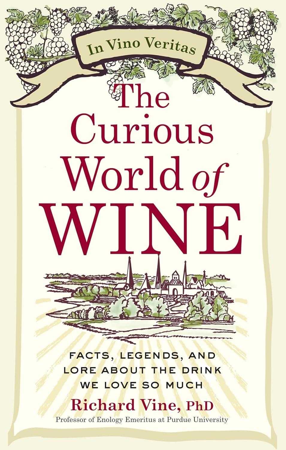 The Curious World of Wine: Facts, Legends, and Lore About the Drink We Love So Much - FULL INSTANT DOWNLOAD | PDF DOCX EPUB