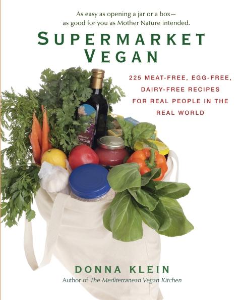 Supermarket Vegan: 225 Meat-Free, Egg-Free, Dairy-Free Recipes for Real People in the Real World: A Cookbook - FULL INSTANT DOWNLOAD | PDF DOCX EPUB
