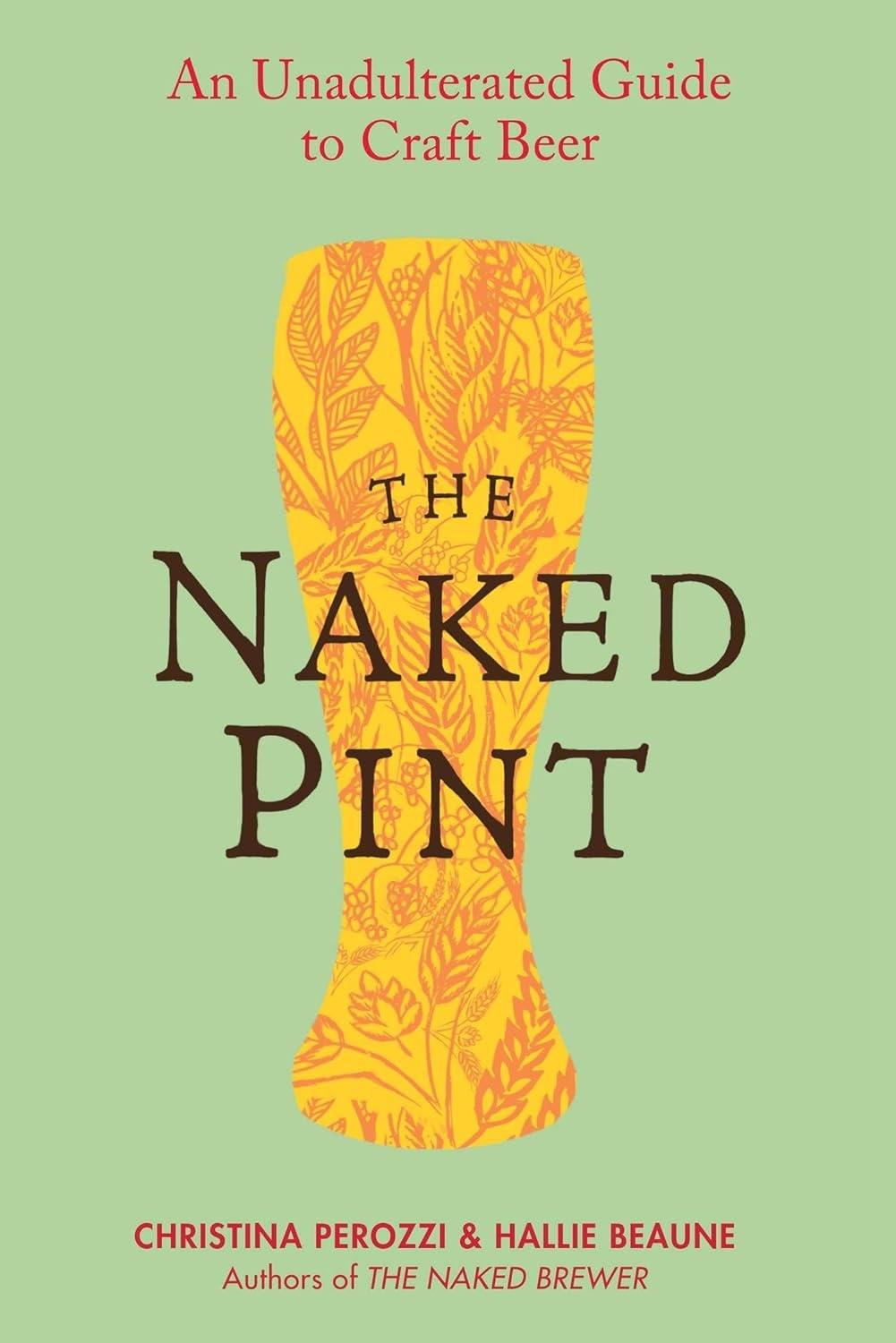 The Naked Pint: An Unadulterated Guide to Craft Beer - FULL INSTANT DOWNLOAD | PDF DOCX EPUB
