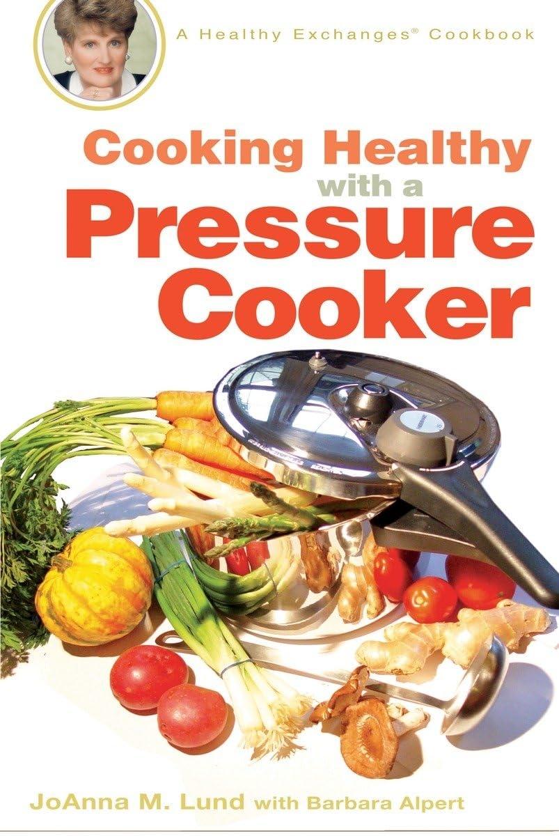 Cooking Healthy with a Pressure Cooker: A Healthy Exchanges Cookbook - FULL INSTANT DOWNLOAD | PDF DOCX EPUB