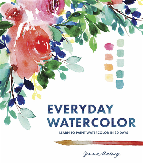 Everyday Watercolor: Learn to Paint Watercolor in 30 Days - FULL INSTANT DOWNLOAD | PDF DOCX EPUB
