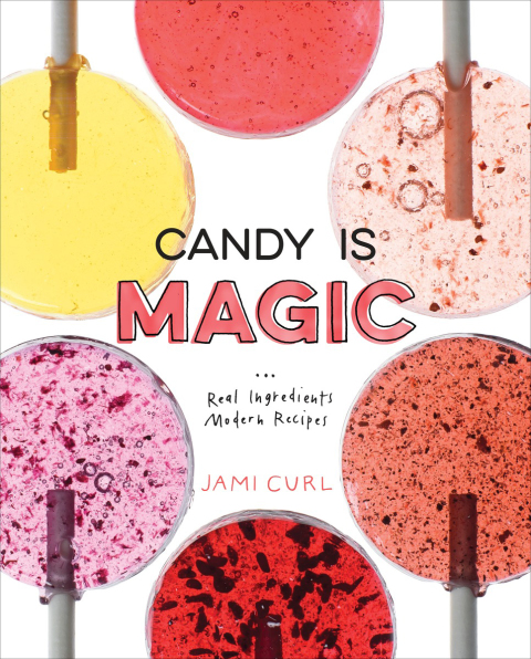 Candy Is Magic: Real Ingredients, Modern Recipes [A Baking Book] - FULL INSTANT DOWNLOAD | PDF DOCX EPUB