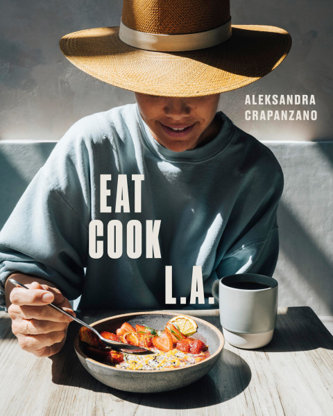 EAT. COOK. L.A.: Recipes from the City of Angels [A Cookbook] - FULL INSTANT DOWNLOAD | PDF DOCX EPUB
