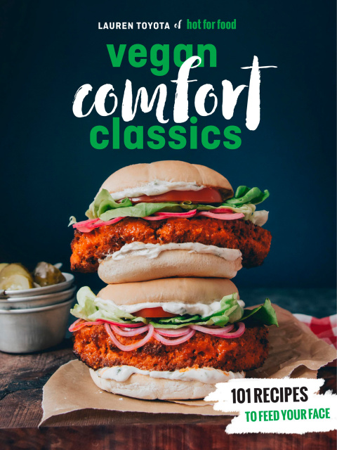 Hot for Food Vegan Comfort Classics: 101 Recipes to Feed Your Face [A Cookbook] - FULL INSTANT DOWNLOAD | PDF DOCX EPUB