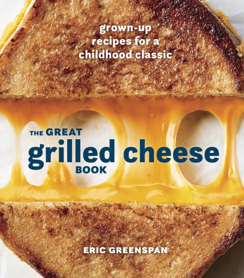 The Great Grilled Cheese Book: Grown-Up Recipes for a Childhood Classic [A Cookbook] - FULL INSTANT DOWNLOAD | PDF DOCX EPUB