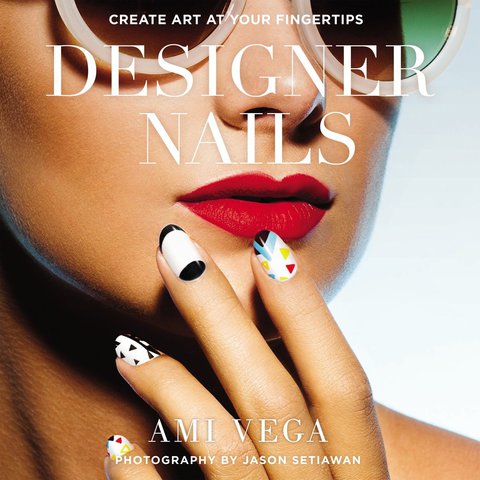 Designer Nails: Create Art at Your Fingertips - FULL INSTANT DOWNLOAD | PDF DOCX EPUB