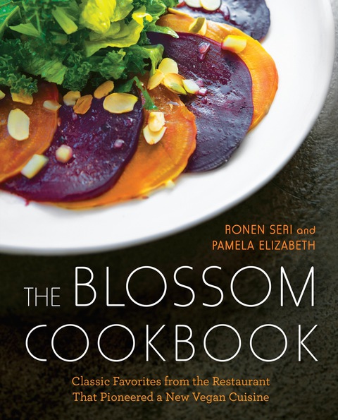 The Blossom Cookbook: Classic Favorites from the Restaurant That Pioneered a New Vegan Cuisine - FULL INSTANT DOWNLOAD | PDF DOCX EPUB