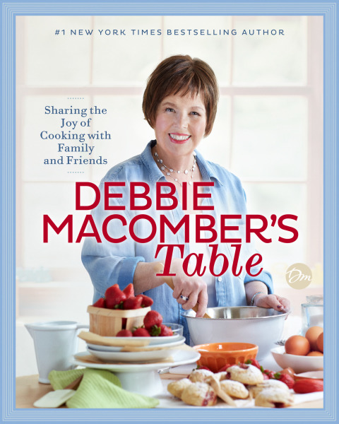 Debbie Macomber's Table: Sharing the Joy of Cooking with Family and Friends: A Cookbook - FULL INSTANT DOWNLOAD | PDF DOCX EPUB