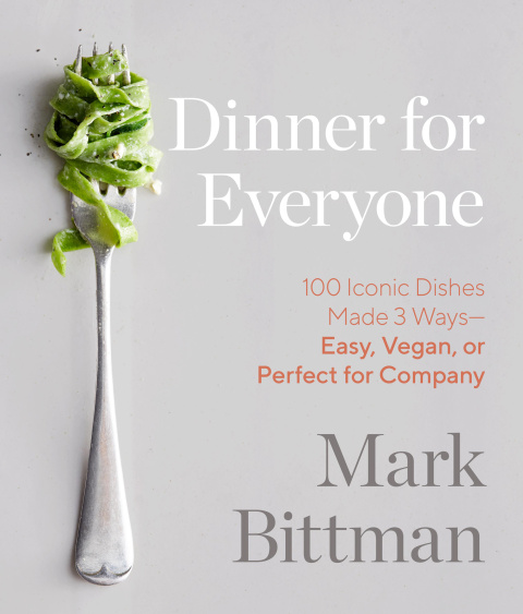 Dinner for Everyone: 100 Iconic Dishes Made 3 Ways--Easy, Vegan, or Perfect for Company: A Cookbook - FULL INSTANT DOWNLOAD | PDF DOCX EPUB