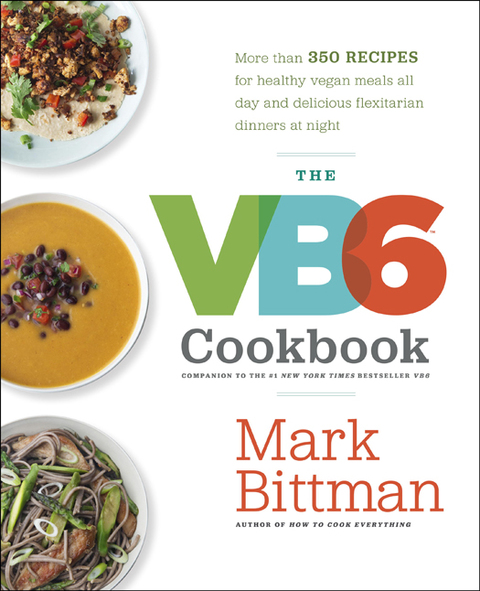 The VB6 Cookbook: More than 350 Recipes for Healthy Vegan Meals All Day and Delicious Flexitarian Dinners at Night - FULL INSTANT DOWNLOAD | PDF DOCX EPUB