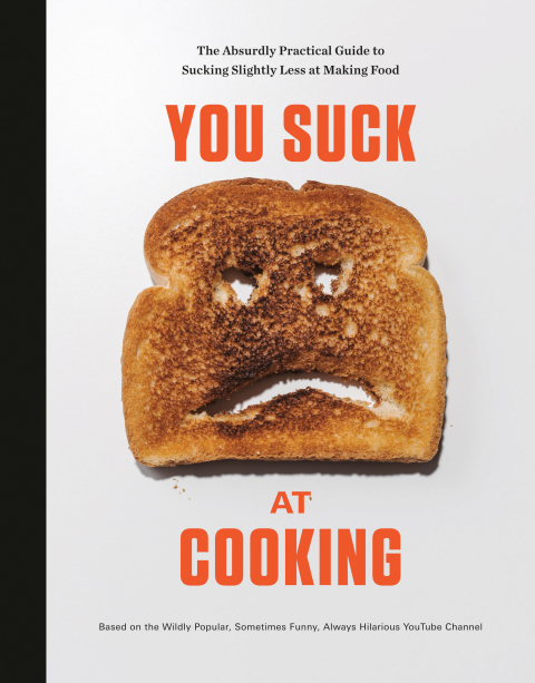 You Suck at Cooking: The Absurdly Practical Guide to Sucking Slightly Less at Making Food: A Cookbook - FULL INSTANT DOWNLOAD | PDF DOCX EPUB