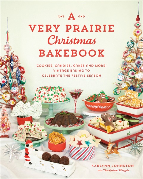 A Very Prairie Christmas Bakebook: Cookies, Candies, Cakes & More: Vintage Baking to Celebrate the Festive Season - FULL INSTANT DOWNLOAD | PDF DOCX EPUB