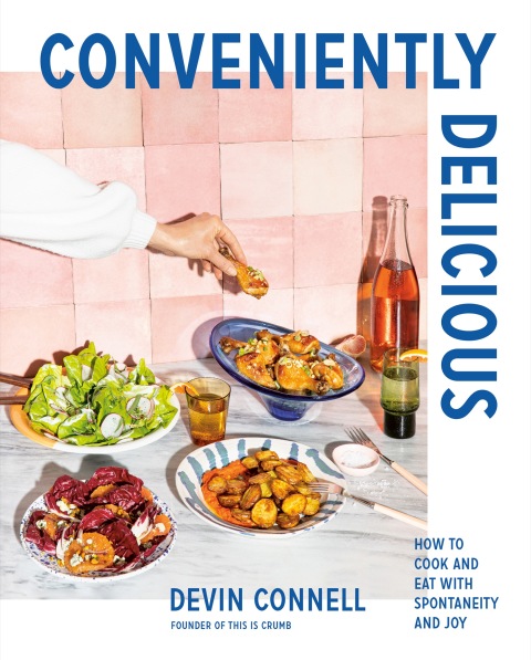 Conveniently Delicious: How to Cook and Eat with Spontaneity and Joy - FULL INSTANT DOWNLOAD | PDF DOCX EPUB