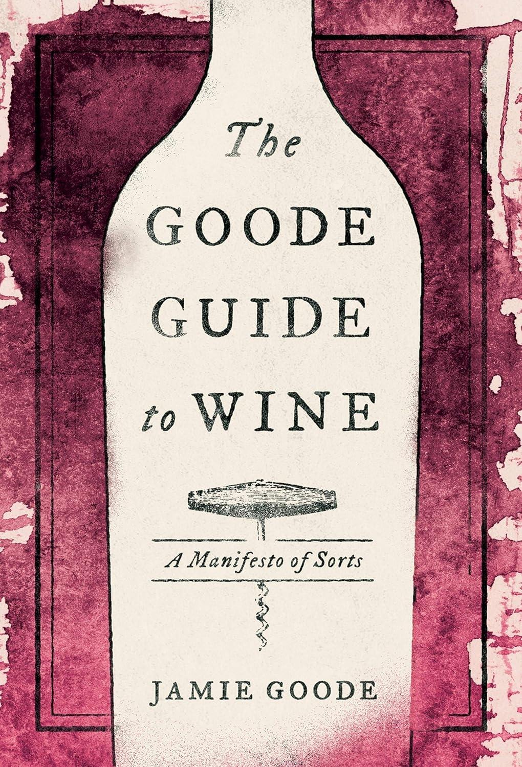 The Goode Guide to Wine: A Manifesto of Sorts, 1st Edition - FULL INSTANT DOWNLOAD | PDF DOCX EPUB