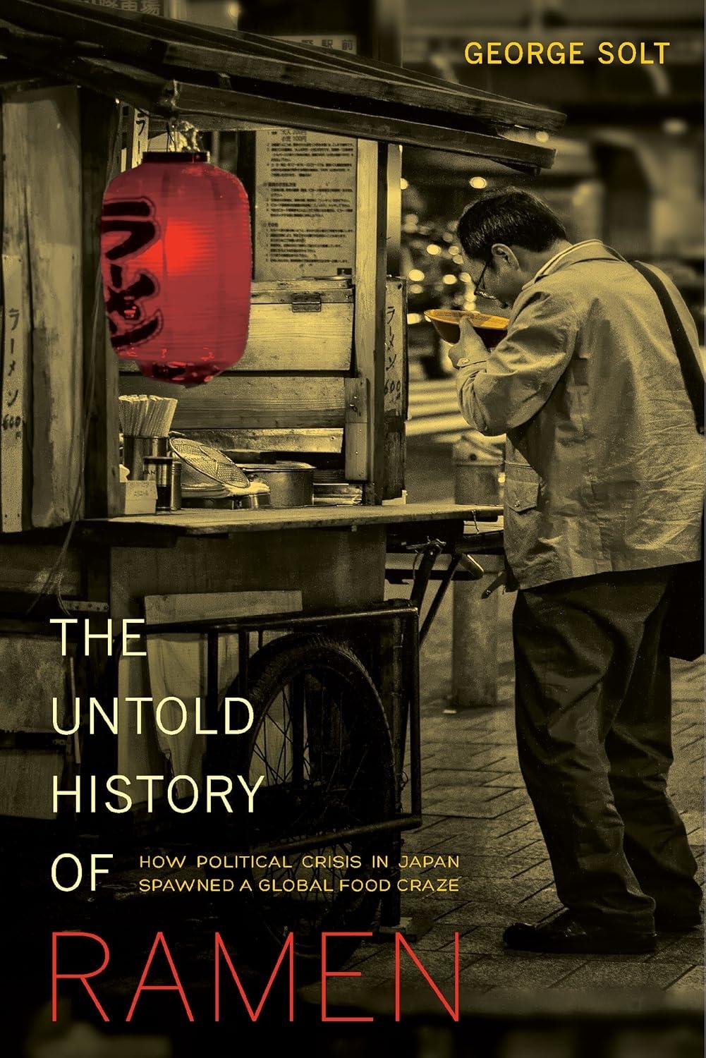 The Untold History of Ramen: How Political Crisis in Japan Spawned a Global Food Craze, 1st Edition - FULL INSTANT DOWNLOAD | PDF DOCX EPUB