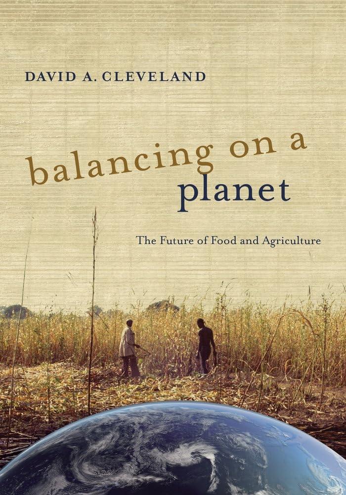 Balancing on a Planet: The Future of Food and Agriculture, 1st Edition - FULL INSTANT DOWNLOAD | PDF DOCX EPUB