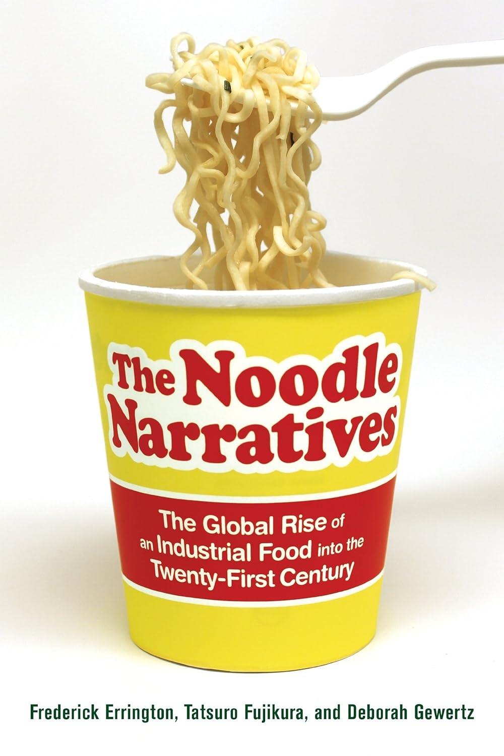 The Noodle Narratives: The Global Rise of an Industrial Food into the Twenty-First Century, 1st Edition - FULL INSTANT DOWNLOAD | PDF DOCX EPUB