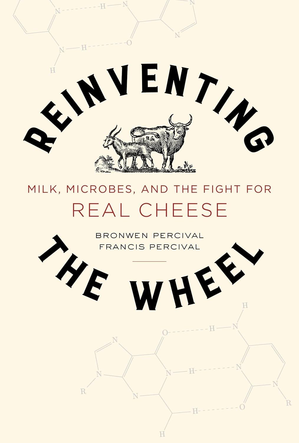 Reinventing the Wheel: Milk, Microbes, and the Fight for Real Cheese, 1st Edition - FULL INSTANT DOWNLOAD | PDF DOCX EPUB