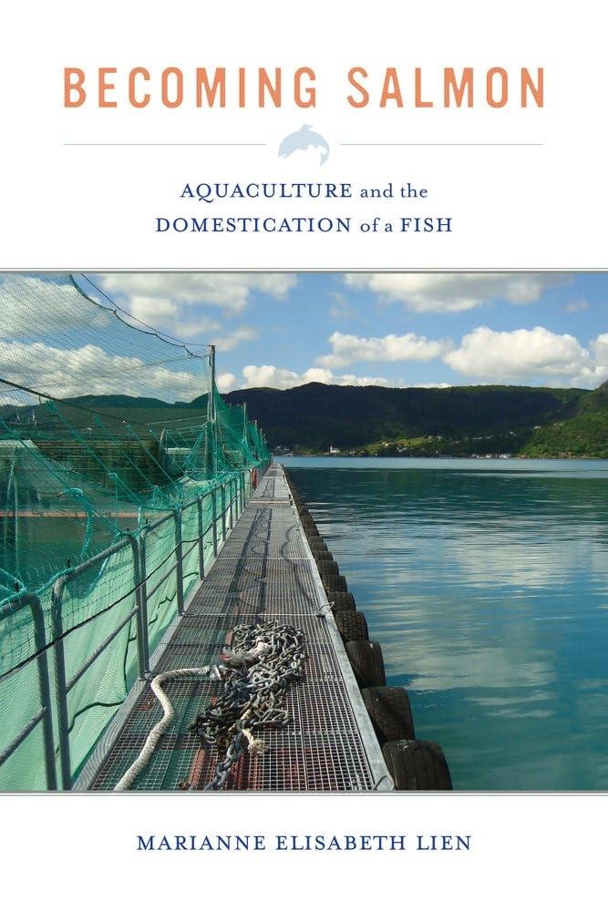 Becoming Salmon: Aquaculture and the Domestication of a Fish, 1st Edition - FULL INSTANT DOWNLOAD | PDF DOCX EPUB