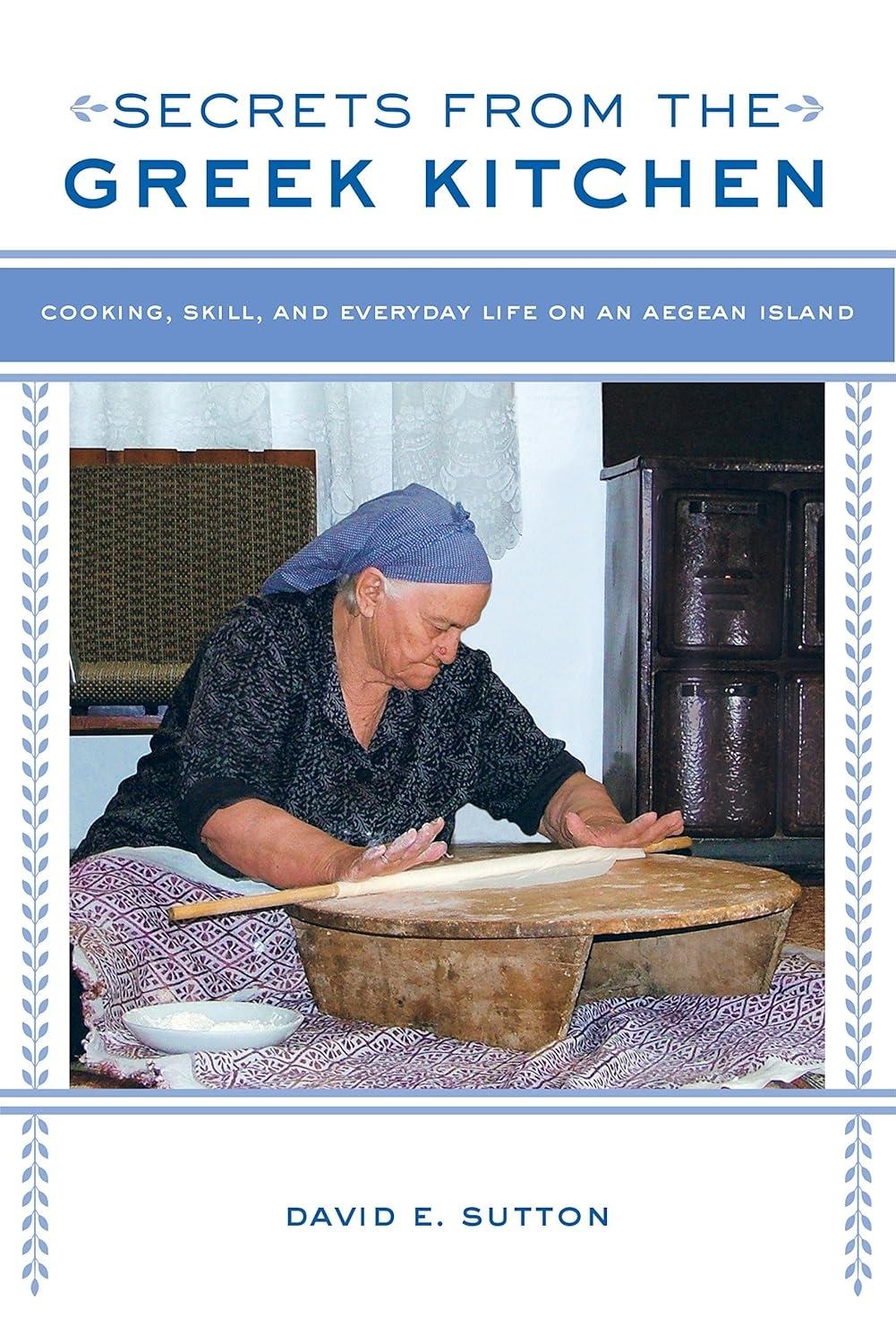 Secrets from the Greek Kitchen: Cooking, Skill, and Everyday Life on an Aegean Island, 1st Edition - FULL INSTANT DOWNLOAD | PDF DOCX EPUB
