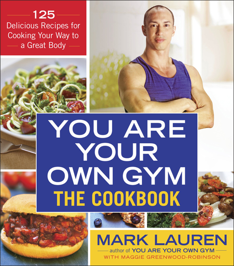 You Are Your Own Gym: The Cookbook: 125 Delicious Recipes for Cooking Your Way to a Great Body - FULL INSTANT DOWNLOAD | PDF DOCX EPUB