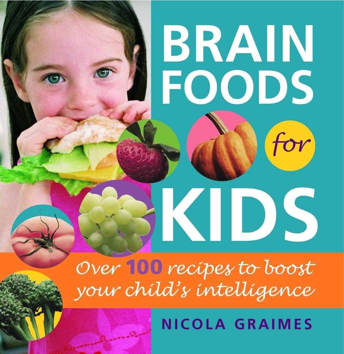 Brain Foods for Kids: Over 100 Recipes to Boost Your Child's Intelligence: A Cookbook - FULL INSTANT DOWNLOAD | PDF DOCX EPUB
