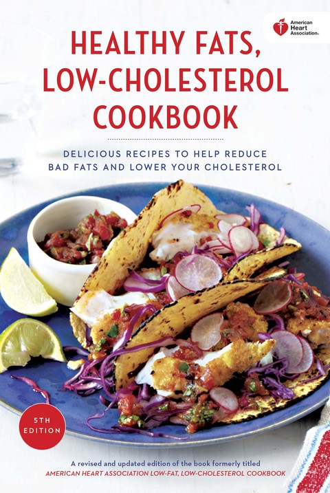 American Heart Association Healthy Fats, Low-Cholesterol Cookbook: Delicious Recipes to Help Reduce Bad Fats and Lower Your Cholesterol - FULL INSTANT DOWNLOAD | PDF DOCX EPUB