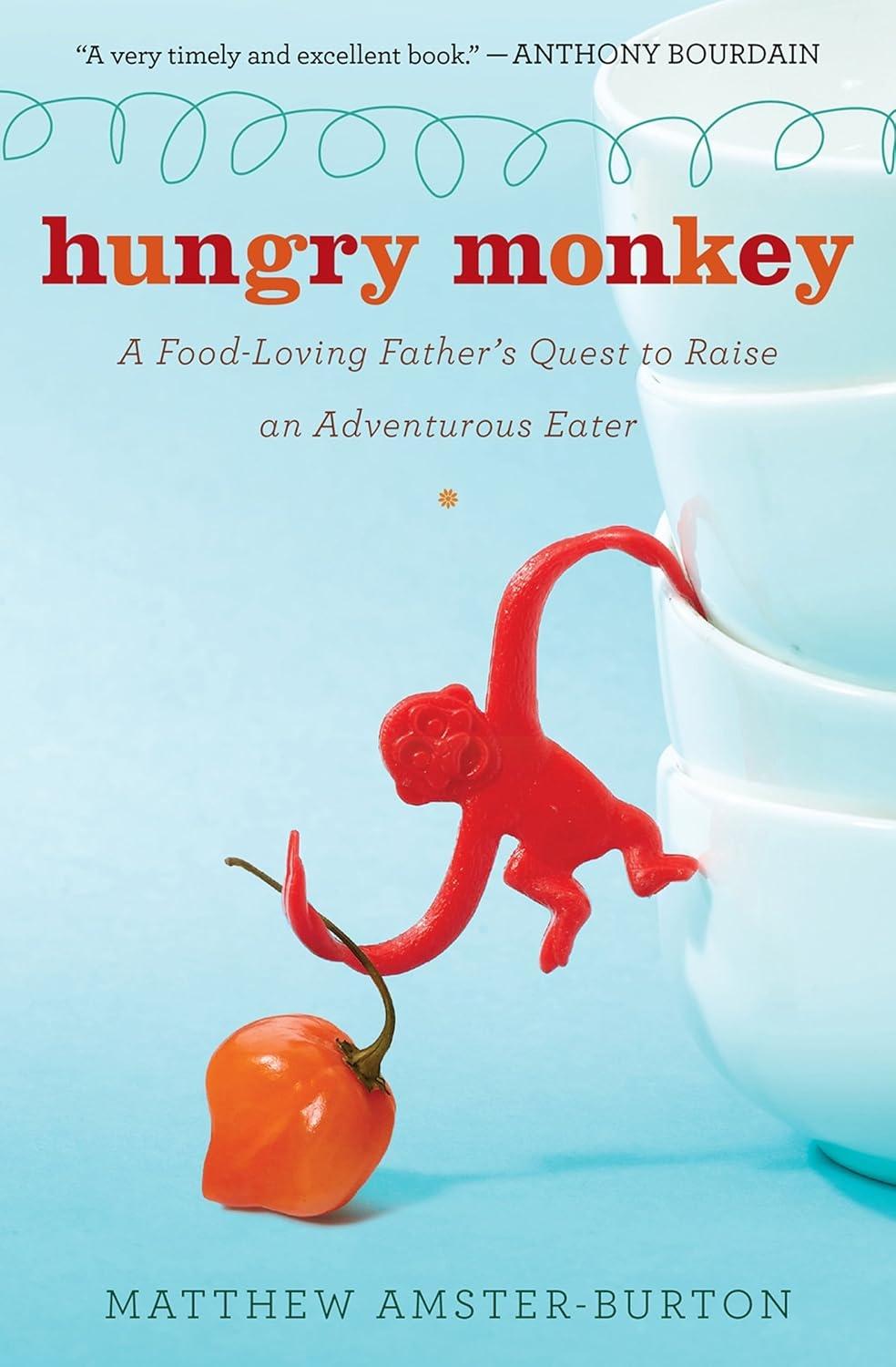 Hungry Monkey: A Food-Loving Father's Quest to Raise an Adventurous Eater - FULL INSTANT DOWNLOAD | PDF DOCX EPUB