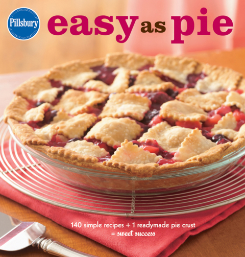 Pillsbury Easy As Pie: 140 Simple Recipes + 1 Readymade Pie Crust = Sweet Success - FULL INSTANT DOWNLOAD | PDF DOCX EPUB