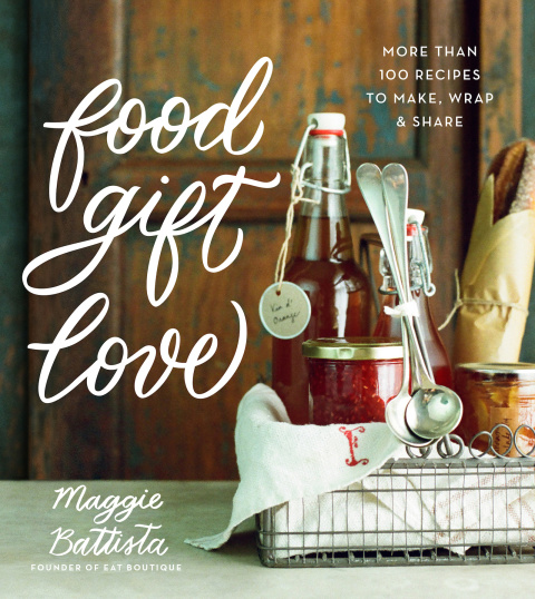 Food Gift Love: More Than 100 Recipes to Make, Wrap, and Share - FULL INSTANT DOWNLOAD | PDF DOCX EPUB