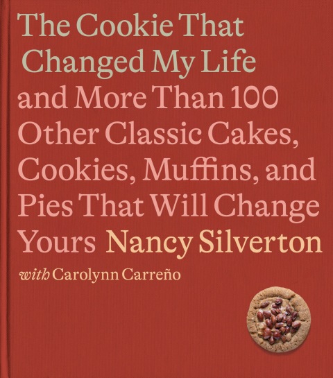 The Cookie That Changed My Life: And More Than 100 Other Classic Cakes, Cookies, Muffins, and Pies That Will Change Yours: A Cookbook - FULL INSTANT DOWNLOAD | PDF DOCX EPUB