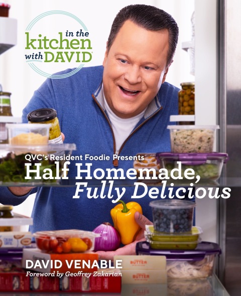 Half Homemade, Fully Delicious: An "In the Kitchen with David" Cookbook from QVC's Resident Foodie - FULL INSTANT DOWNLOAD | PDF DOCX EPUB