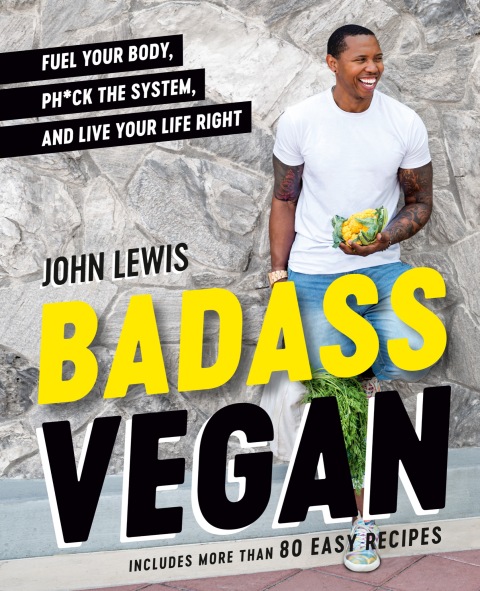 Badass Vegan: Fuel Your Body, Ph*ck the System, and Live Your Life Right: A Cookbook - FULL INSTANT DOWNLOAD | PDF DOCX EPUB