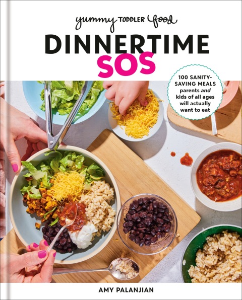 Yummy Toddler Food: Dinnertime SOS: 100 Sanity-Saving Meals Parents and Kids of All Ages Will Actually Want to Eat: A Cookbook - FULL INSTANT DOWNLOAD | PDF DOCX EPUB
