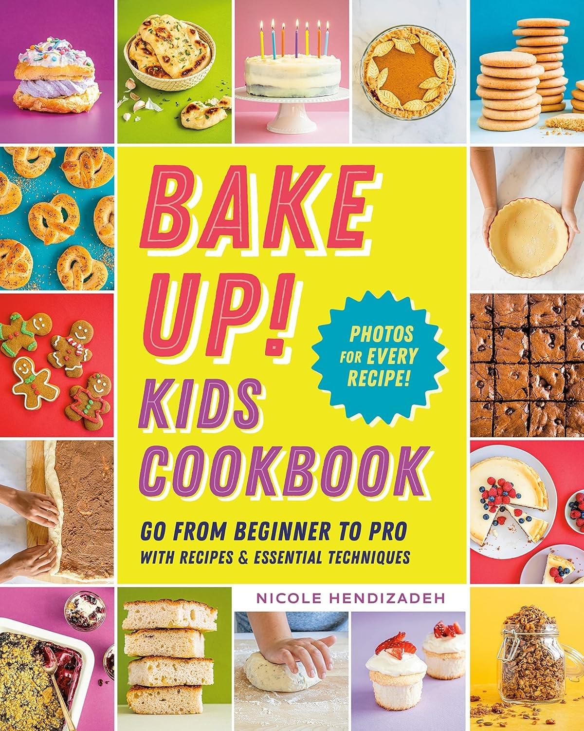 Bake Up! Kids Cookbook: Go from Beginner to Pro with 60 Recipes and Essential Techniques - FULL INSTANT DOWNLOAD | PDF DOCX EPUB