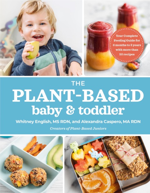 The Plant-Based Baby and Toddler: Your Complete Feeding Guide for the First 3 Years - FULL INSTANT DOWNLOAD | PDF DOCX EPUB