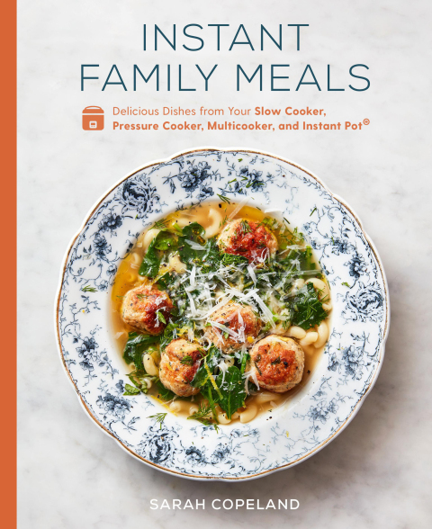 Instant Family Meals: Delicious Dishes from Your Slow Cooker, Pressure Cooker, Multicooker, and Instant Pot®: A Cookbook - FULL INSTANT DOWNLOAD | PDF DOCX EPUB