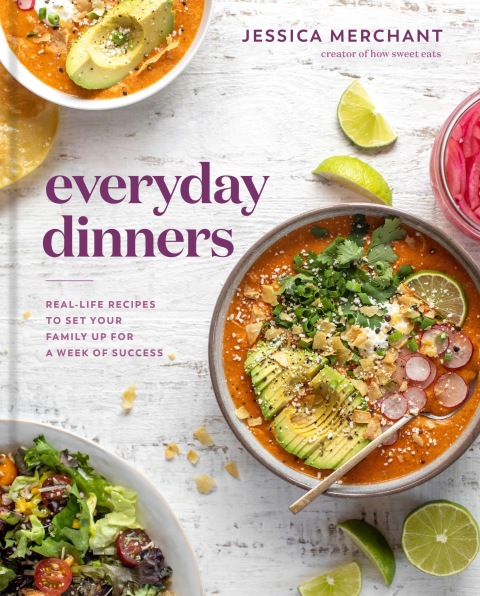 Everyday Dinners: Real-Life Recipes to Set Your Family Up for a Week of Success: A Cookbook - FULL INSTANT DOWNLOAD | PDF DOCX EPUB