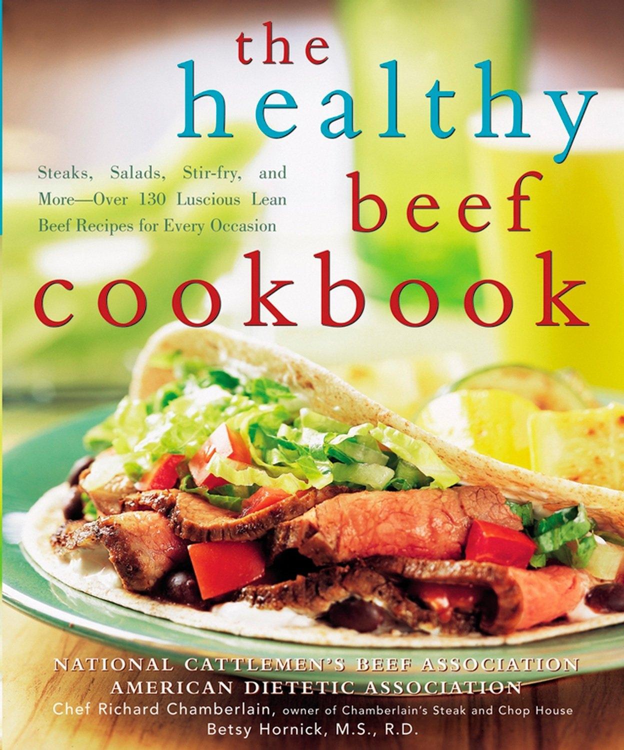 The Healthy Beef Cookbook: Steaks, Salads, Stir-fry, and More--Over 130 Luscious Lean Beef Recipes for Every Occasion - FULL INSTANT DOWNLOAD | PDF DOCX EPUB