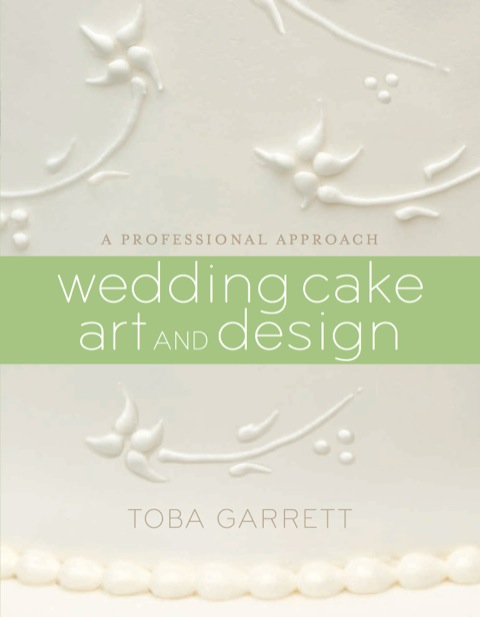 Wedding Cake Art and Design: A Professional Approach, 1st Edition - FULL INSTANT DOWNLOAD | PDF DOCX EPUB