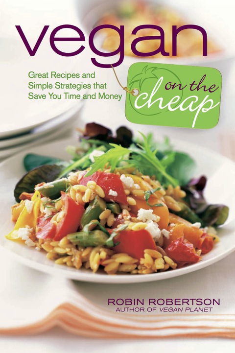 Vegan on the Cheap: Great Recipes and Simple Strategies that Save You Time and Money - FULL INSTANT DOWNLOAD | PDF DOCX EPUB