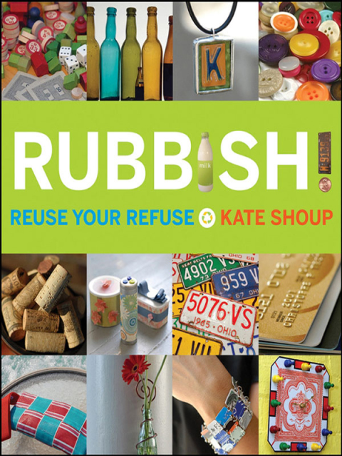 Rubbish!: Reuse Your Refuse, 1st Edition - FULL INSTANT DOWNLOAD | PDF DOCX EPUB
