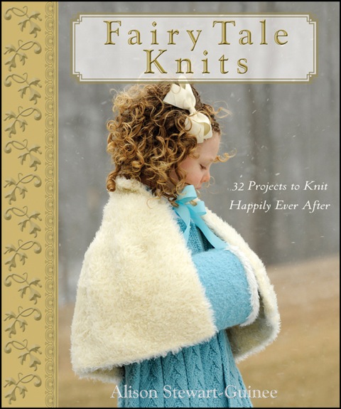 Fairy Tale Knits: 32 Projects to Knit Happily Ever After, 1st Edition - FULL INSTANT DOWNLOAD | PDF DOCX EPUB