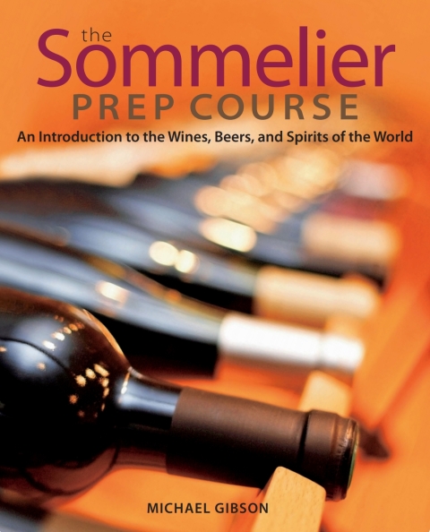 The Sommelier Prep Course: An Introduction to the Wines, Beers, and Spirits of the World, 1st Edition - FULL INSTANT DOWNLOAD | PDF DOCX EPUB
