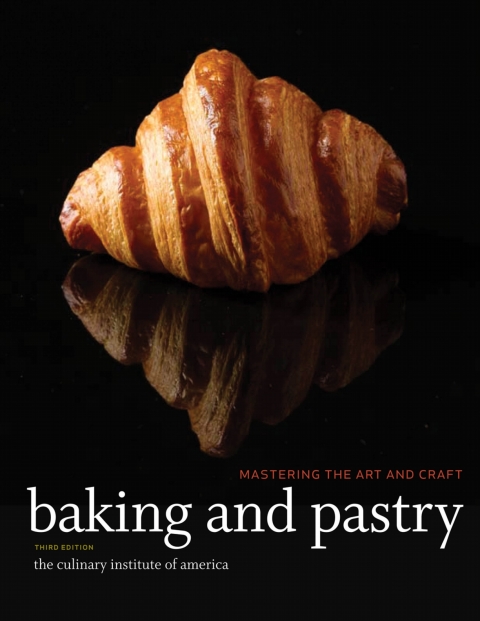 Baking and Pastry: Mastering the Art and Craft, 3rd Edition - FULL INSTANT DOWNLOAD | PDF DOCX EPUB